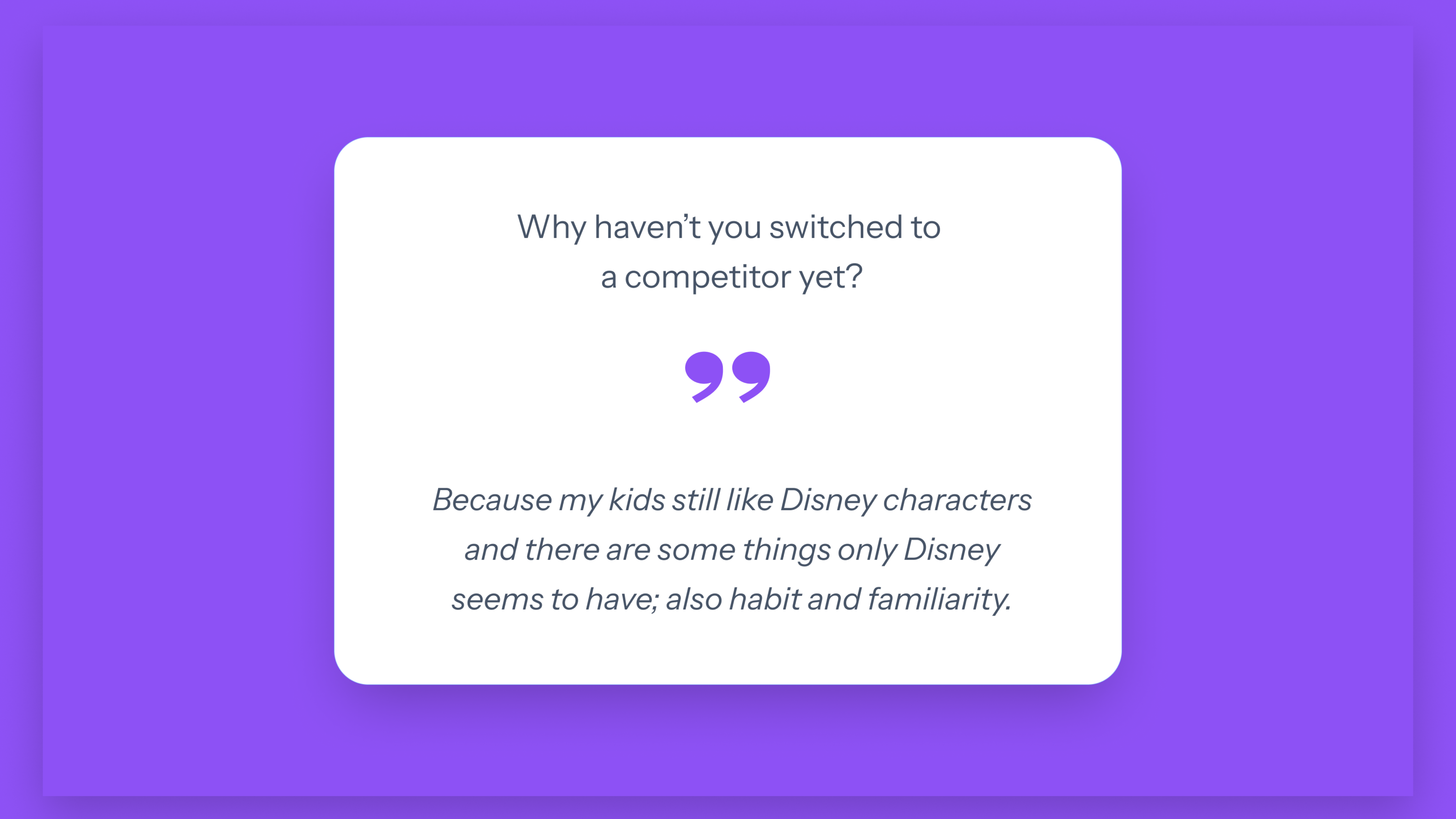 Why haven’t you switched to a competitor yet?