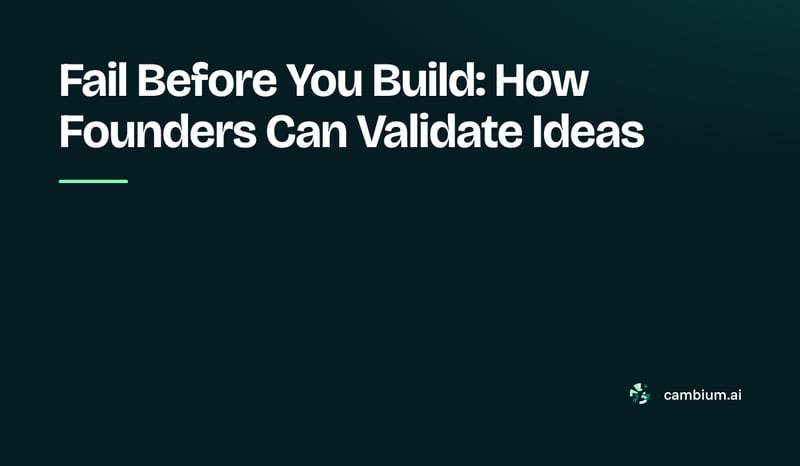 Fail Before You Build: How Founders Can Validate Ideas