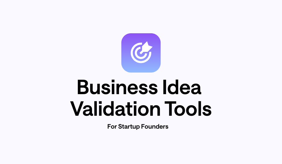 Top Business Idea Validation Tools for Startup Founders