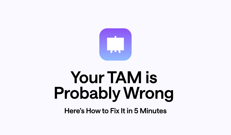 Your TAM is Probably Wrong. Here’s How to Fix It in 5 Minutes.