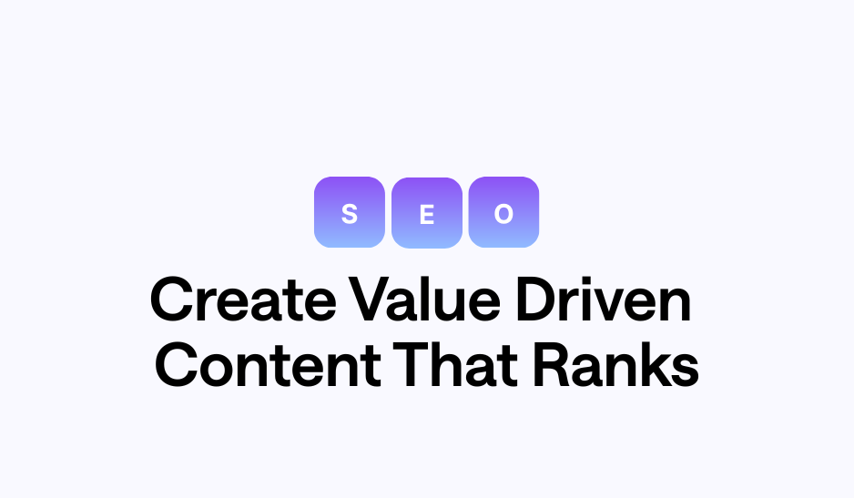 2025 SEO Essentials: Create Value Driven Content That Ranks