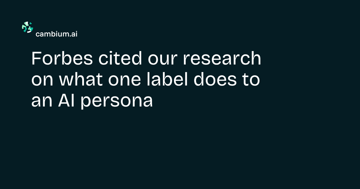 Forbes cited our research on what one label does to an AI persona